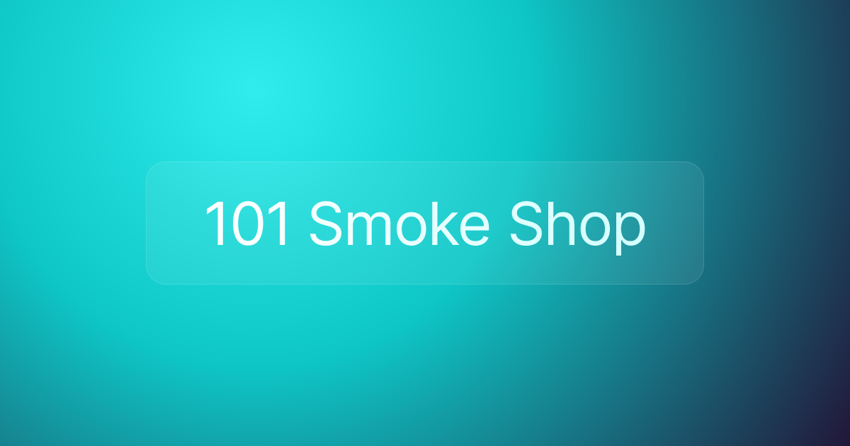 101 Smoke Shop