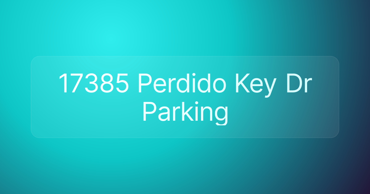 17385 Perdido Key Dr Parking