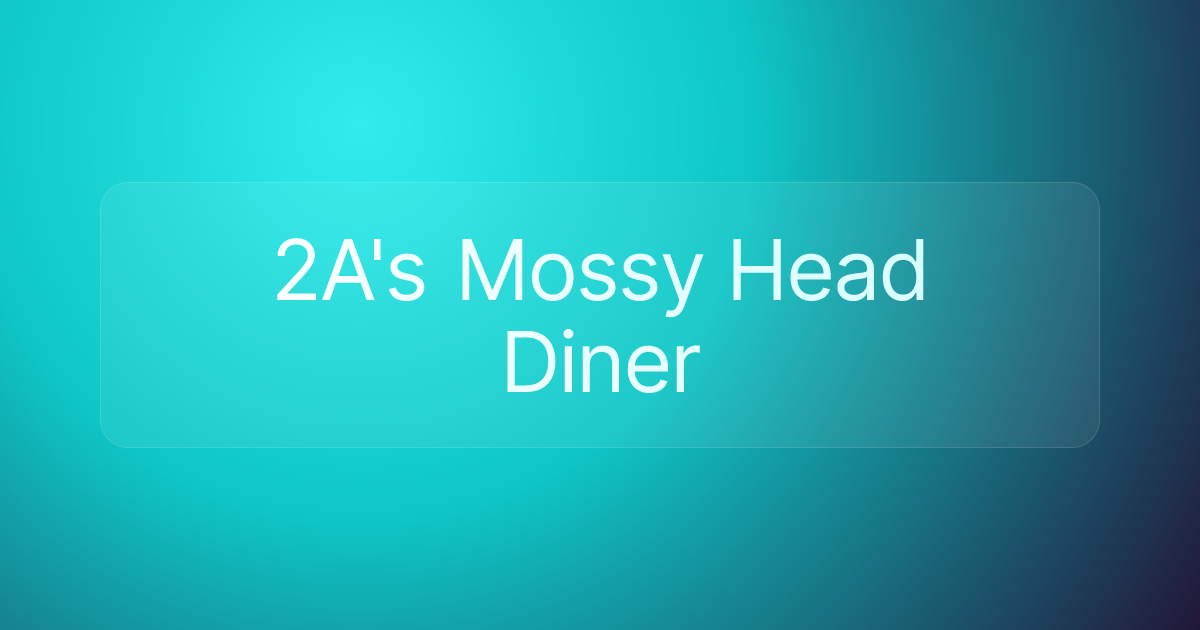 2A's Mossy Head Diner