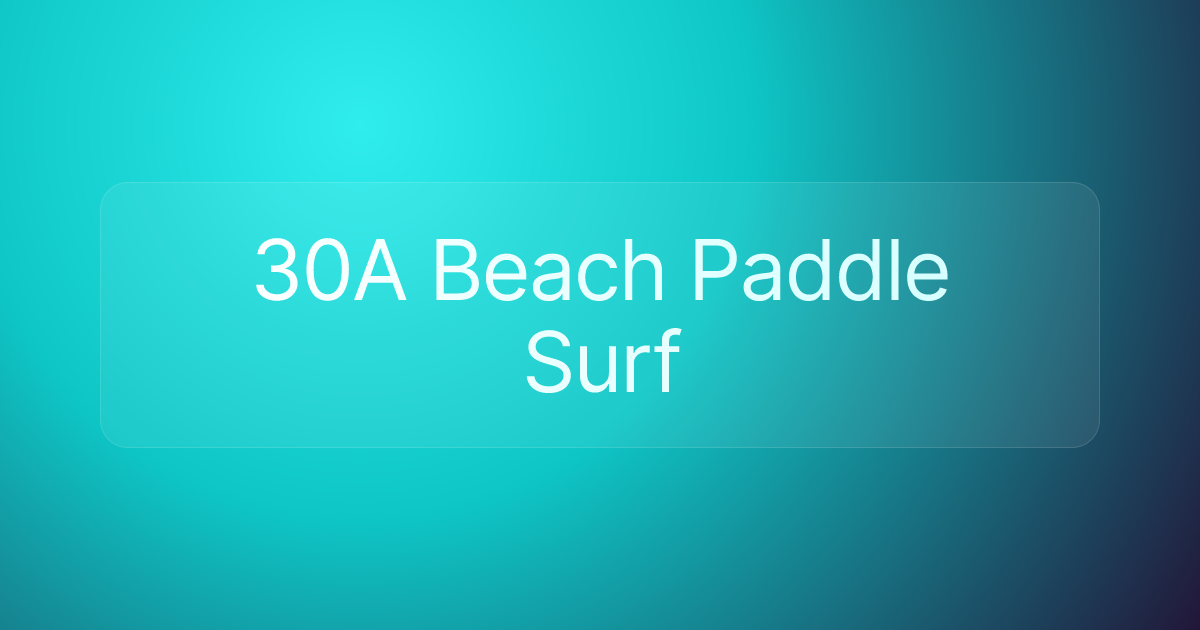30A Beach Paddle Surf