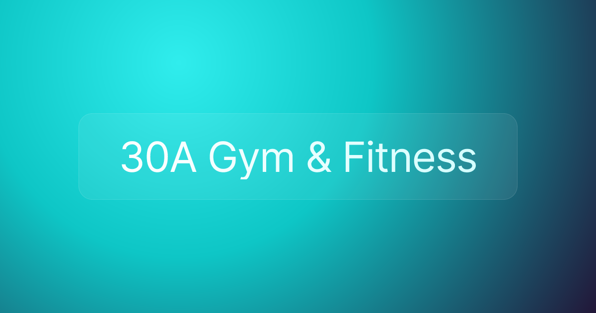 30A Gym & Fitness