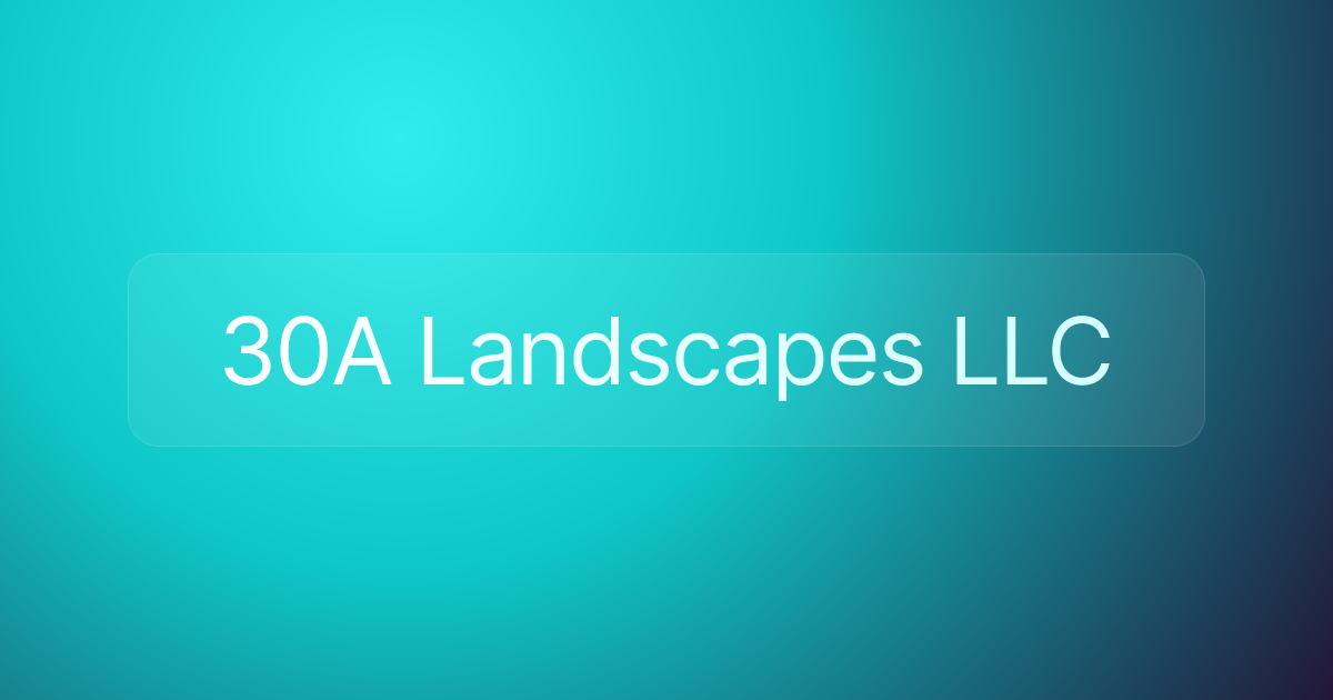 30A Landscapes LLC