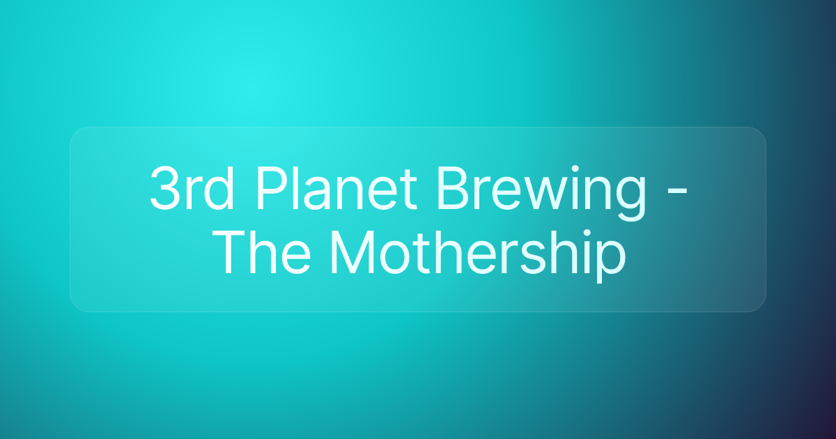 3rd Planet Brewing - The Mothership