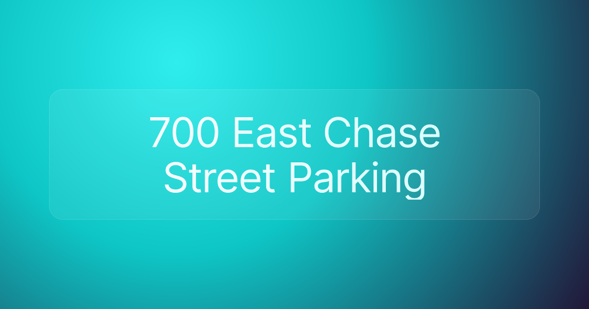 700 East Chase Street Parking