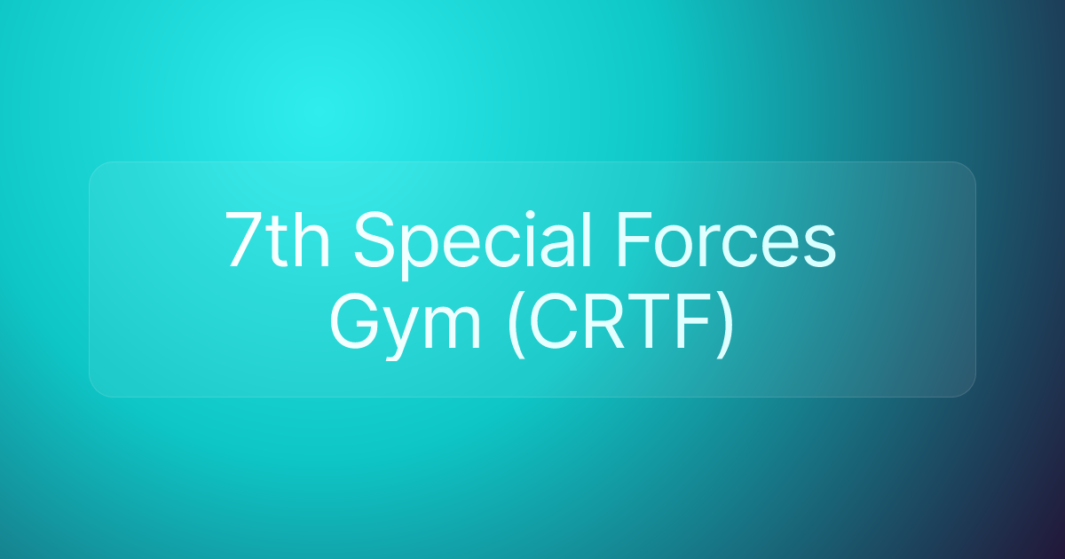 7th Special Forces Gym (CRTF)