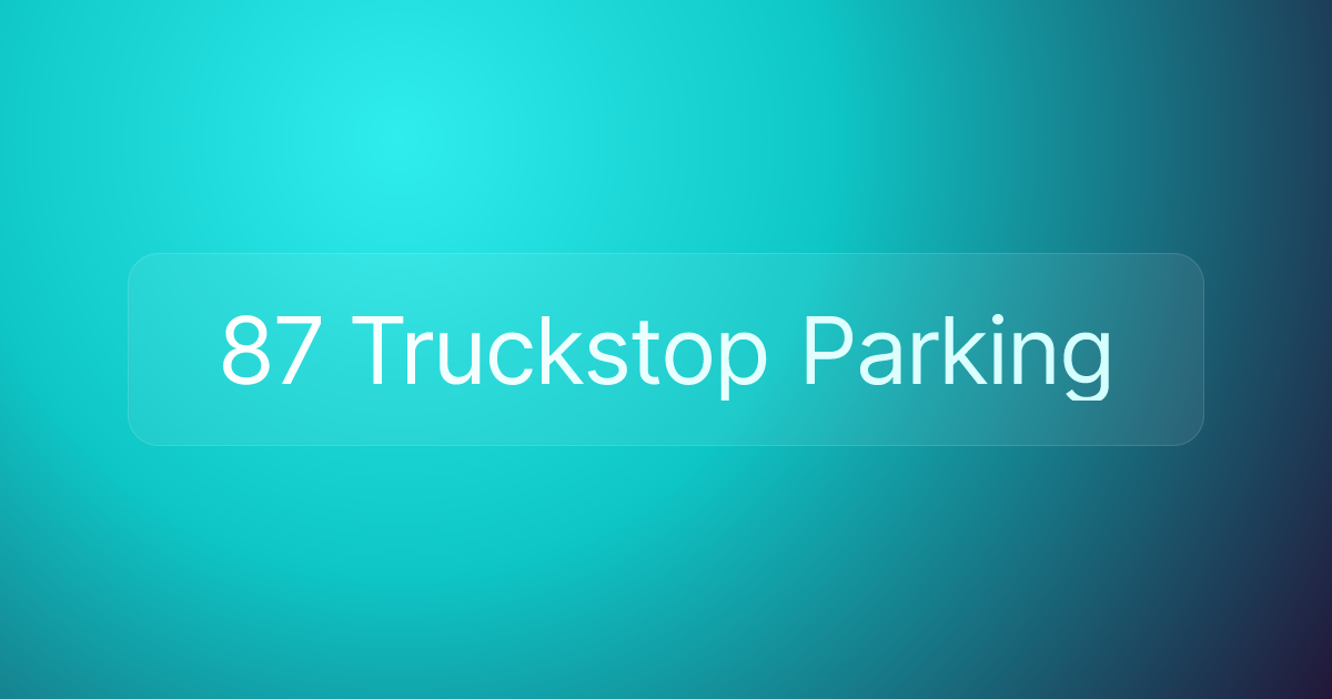 87 Truckstop Parking