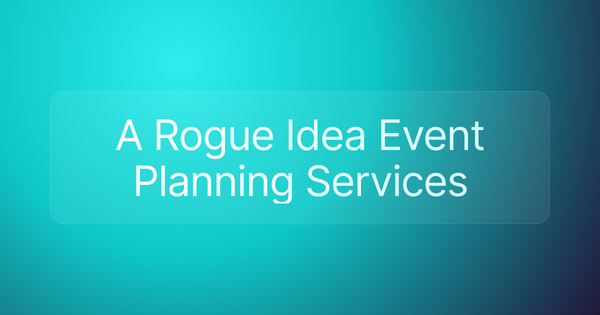 A Rogue Idea Event Planning Services