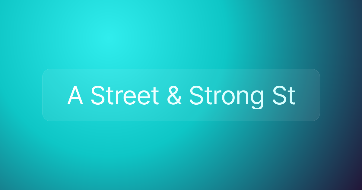 A Street & Strong St
