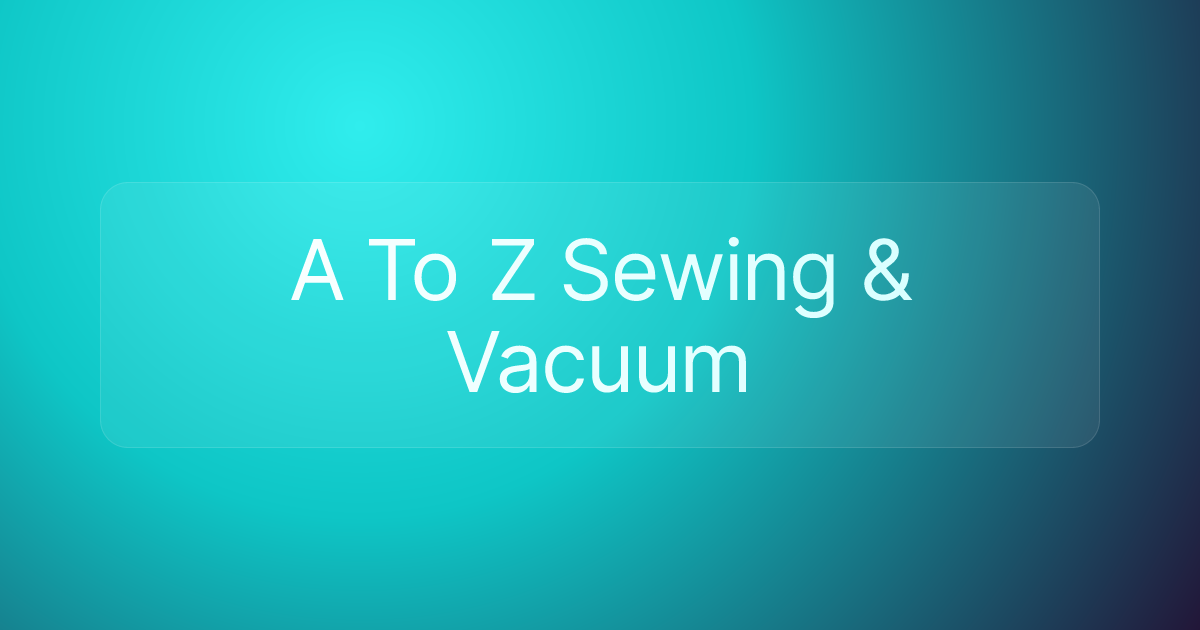 A To Z Sewing & Vacuum