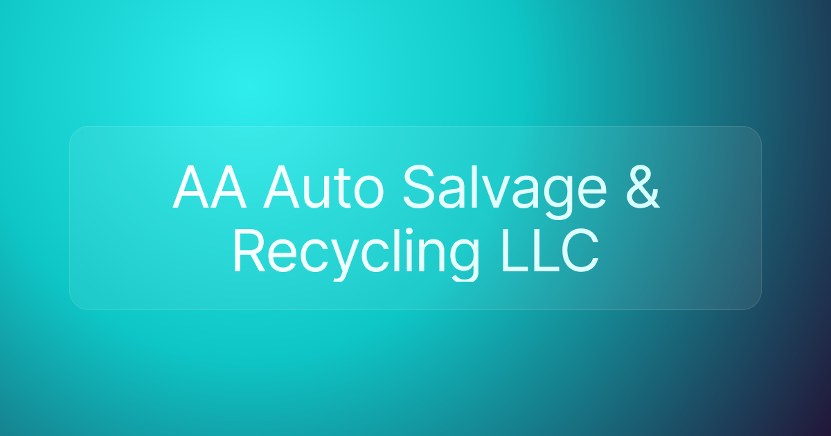 AA Auto Salvage & Recycling LLC