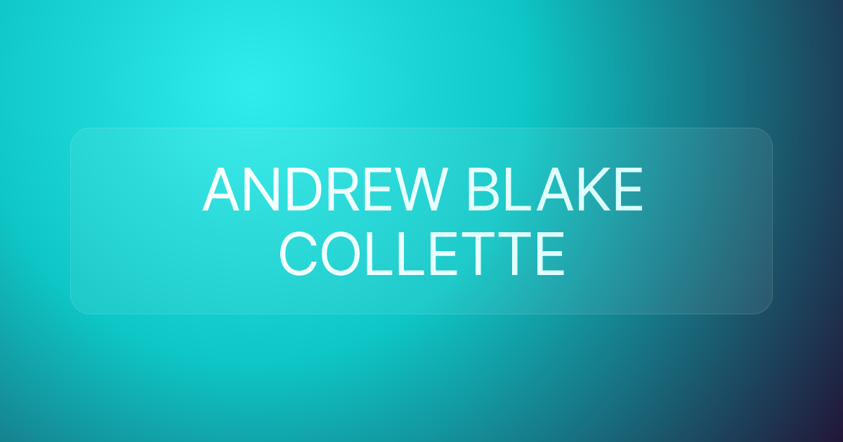 ANDREW BLAKE COLLETTE