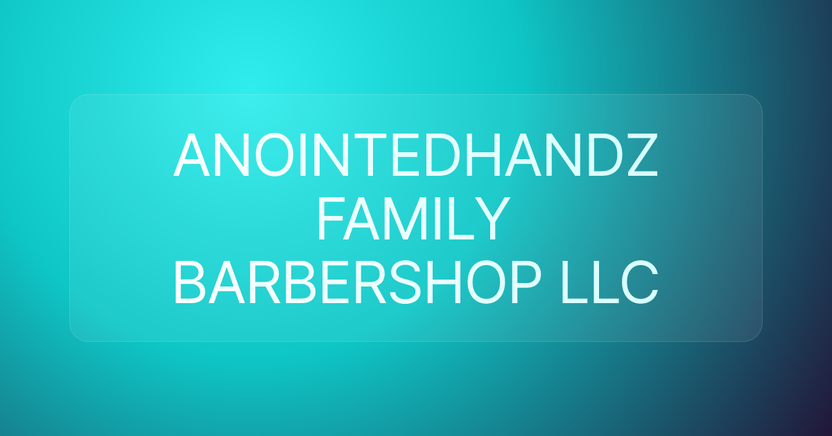ANOINTEDHANDZ FAMILY BARBERSHOP LLC