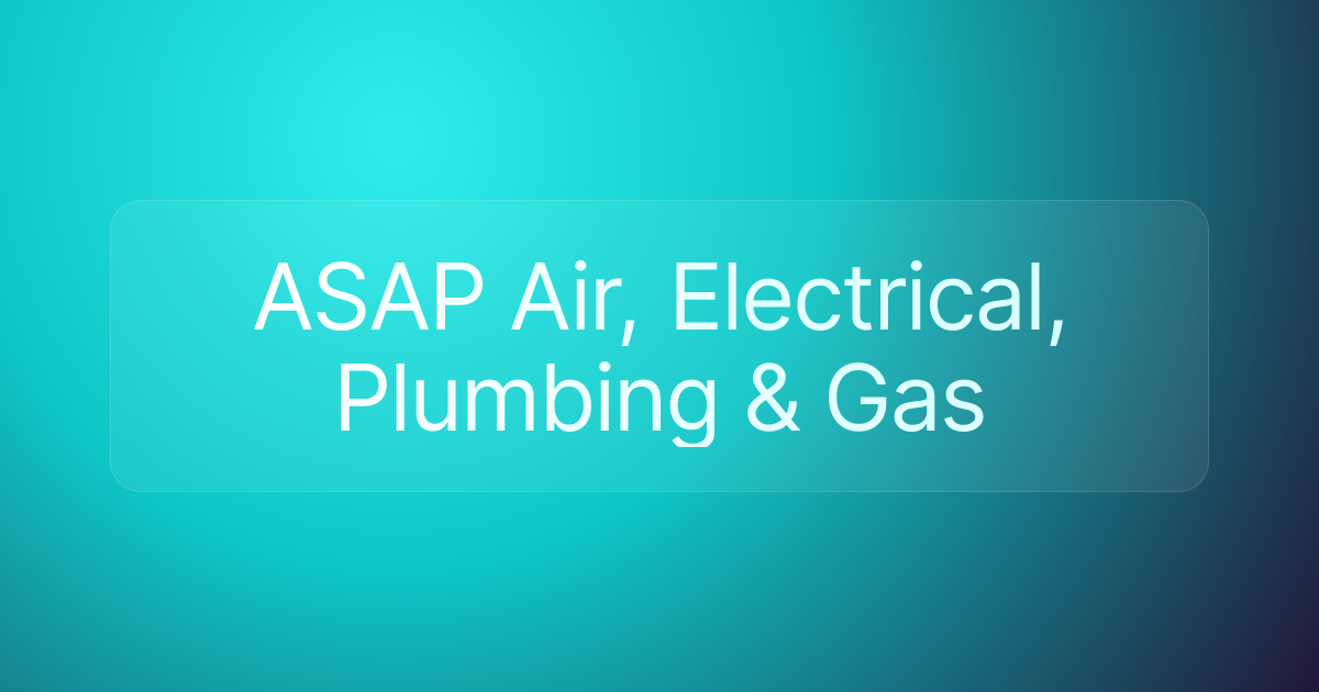 ASAP Air, Electrical, Plumbing & Gas