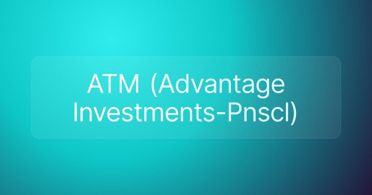 ATM (Advantage Investments-Pnscl)