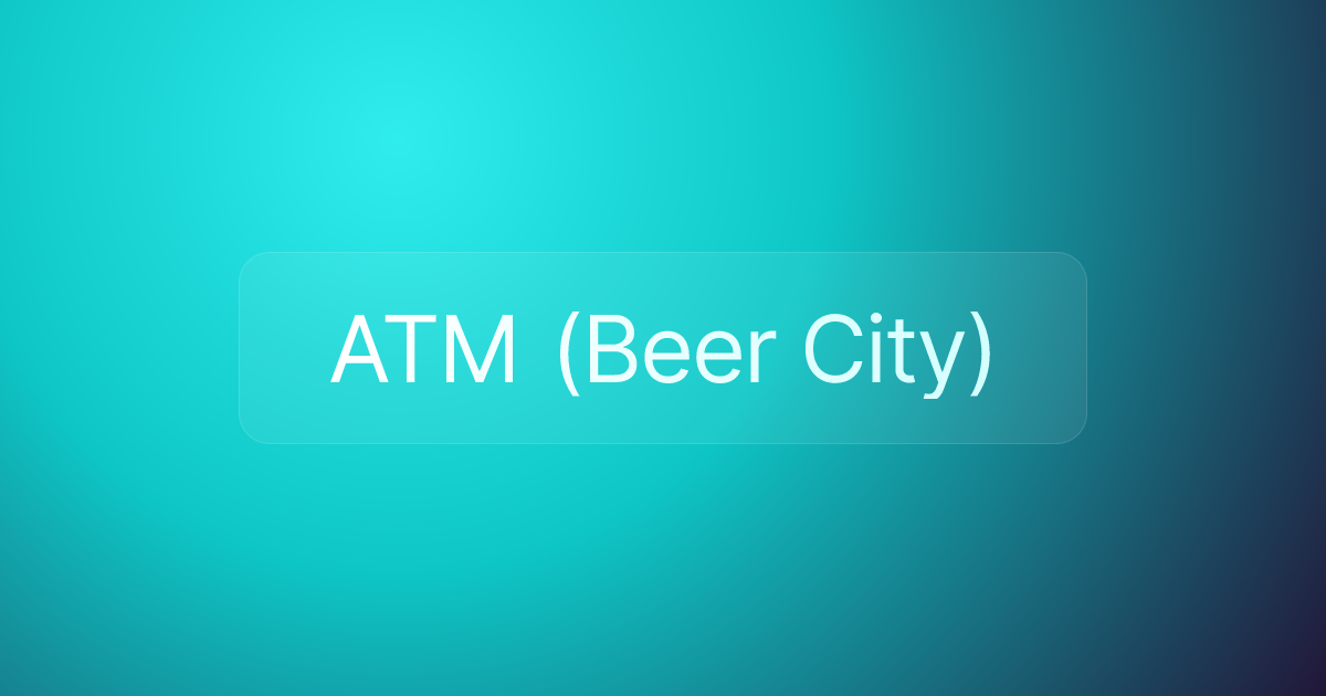 ATM (Beer City)