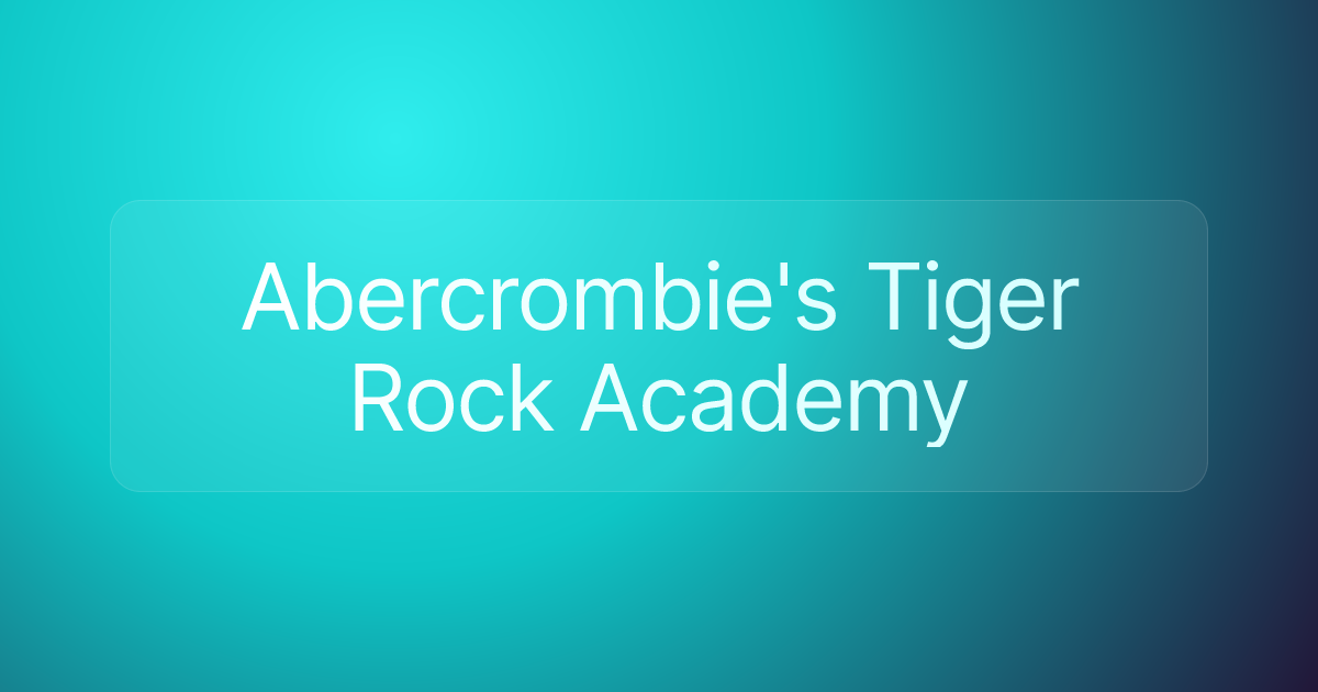 Abercrombie's Tiger Rock Academy