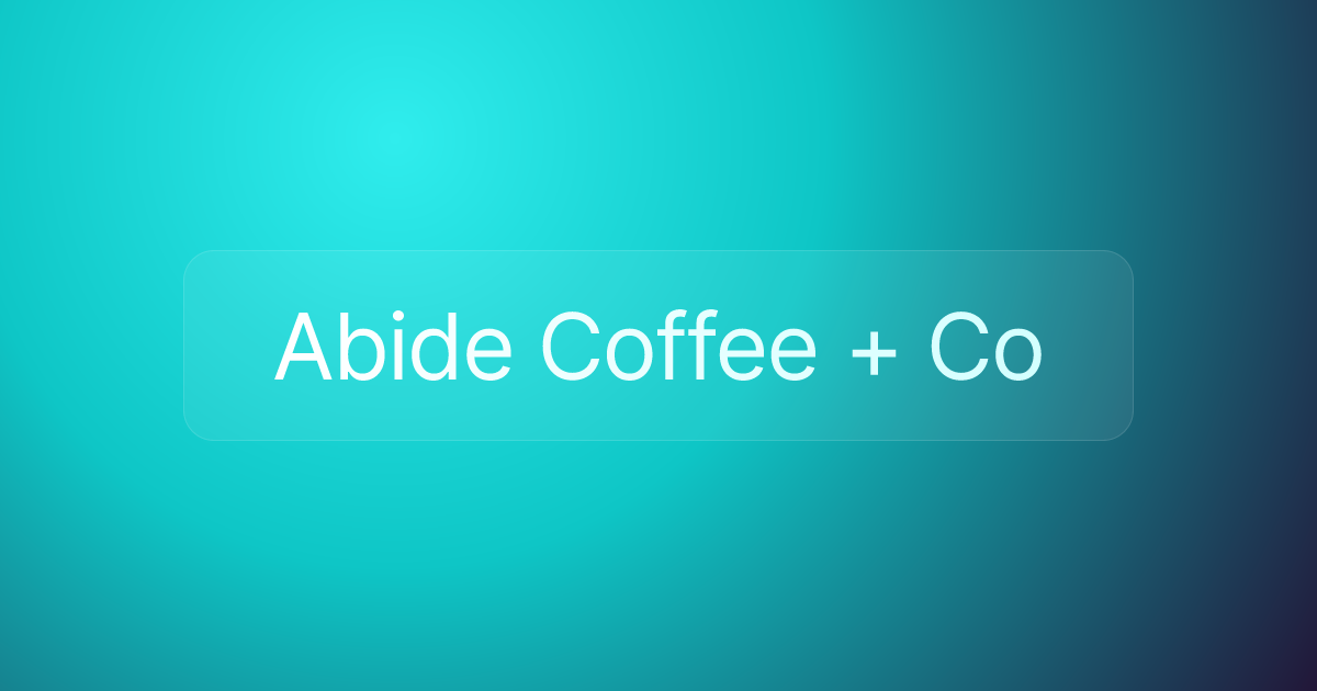 Abide Coffee + Co