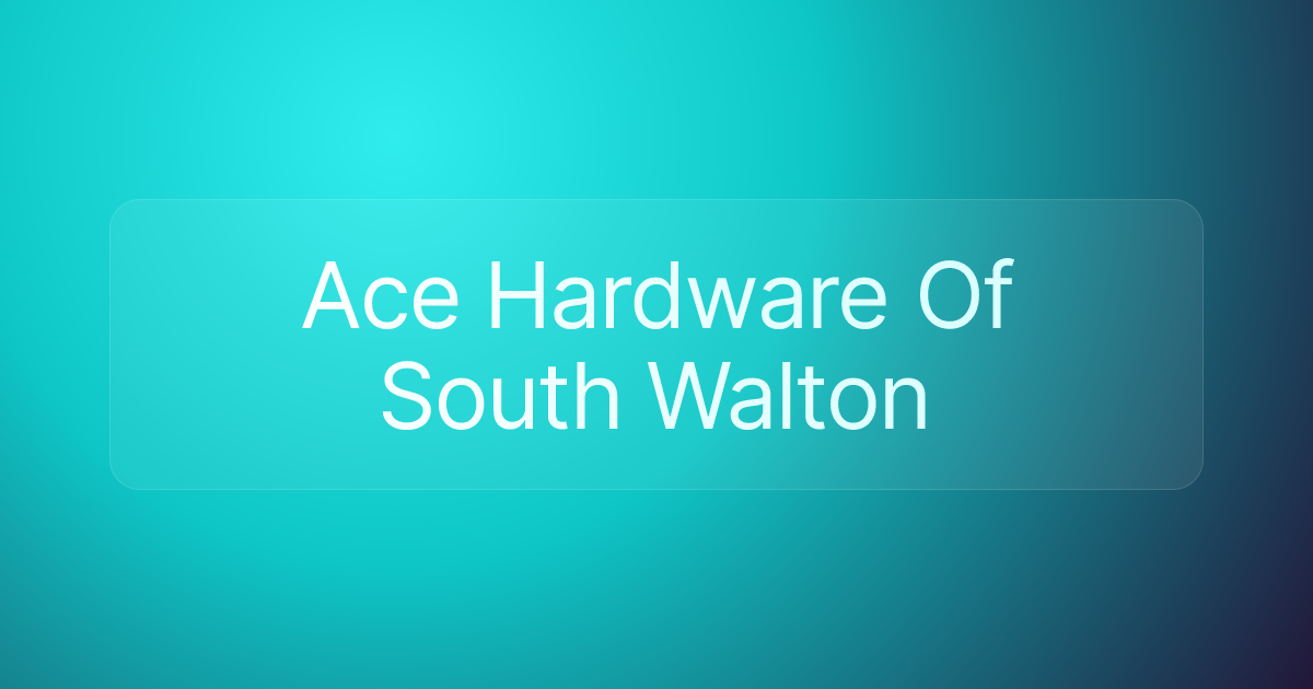 Ace Hardware Of South Walton