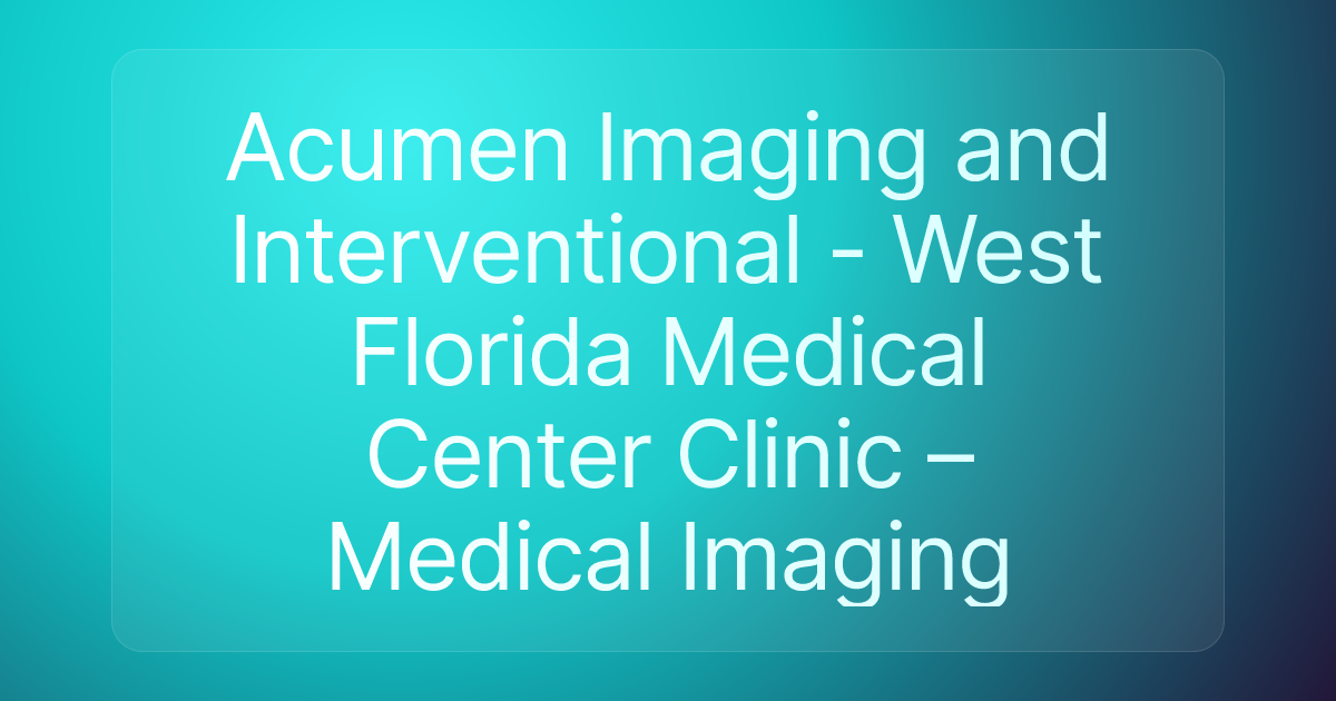 Acumen Imaging and Interventional - West Florida Medical Center Clinic – Medical Imaging