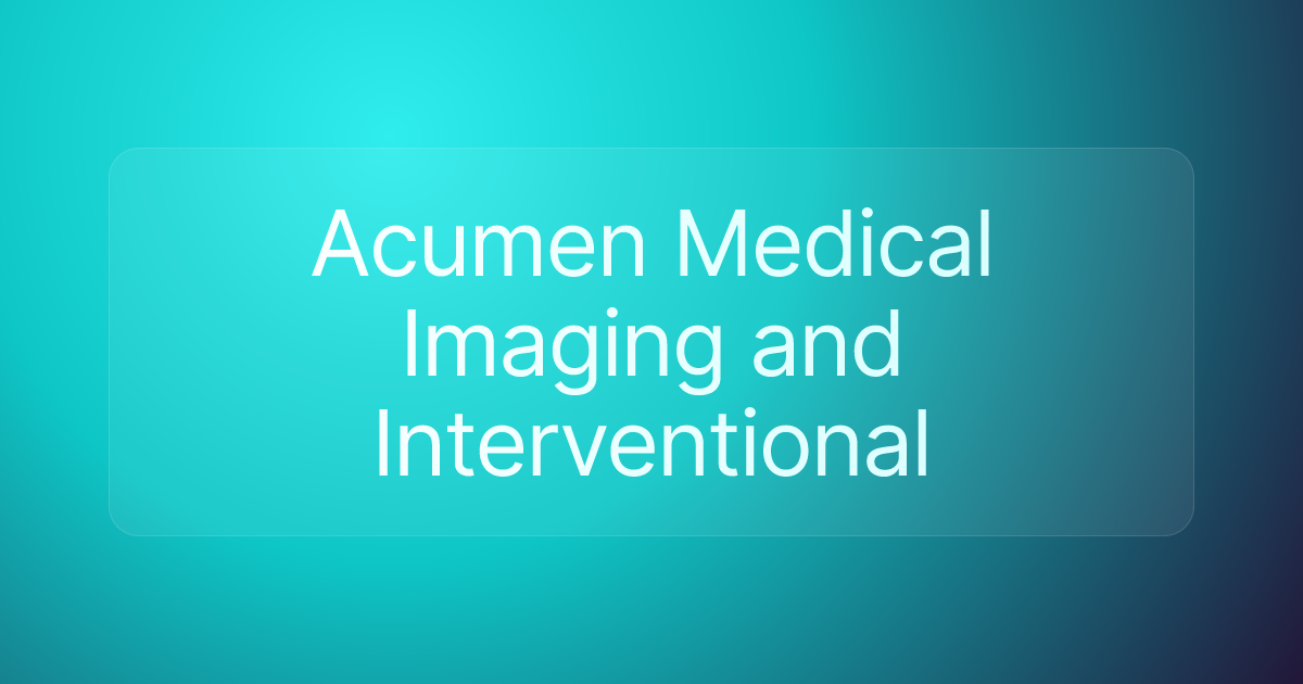 Acumen Medical Imaging and Interventional