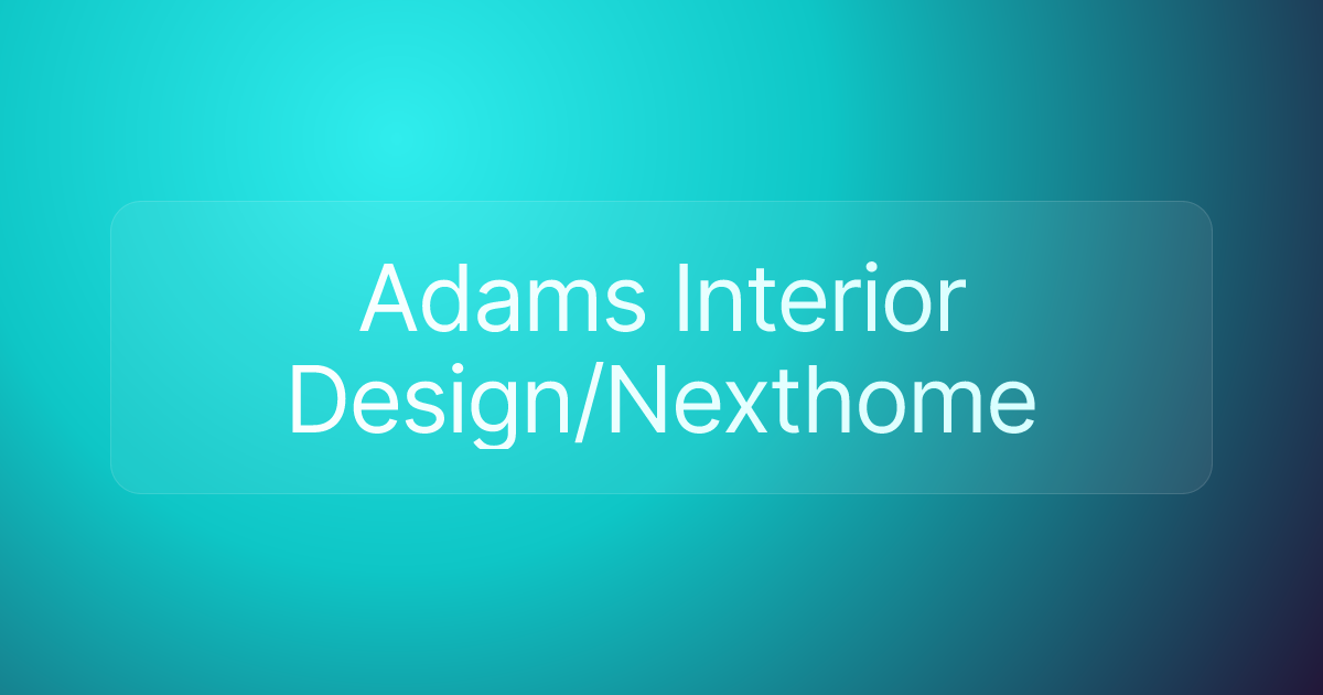 Adams Interior Design/Nexthome