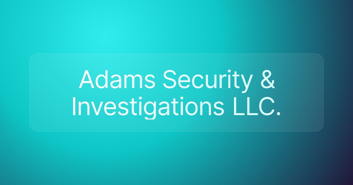 Adams Security & Investigations LLC.
