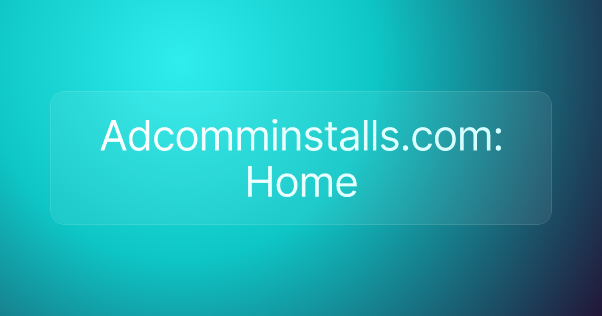 Adcomminstalls.com: Home