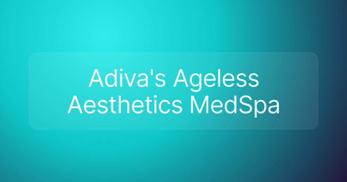 Adiva's Ageless Aesthetics MedSpa
