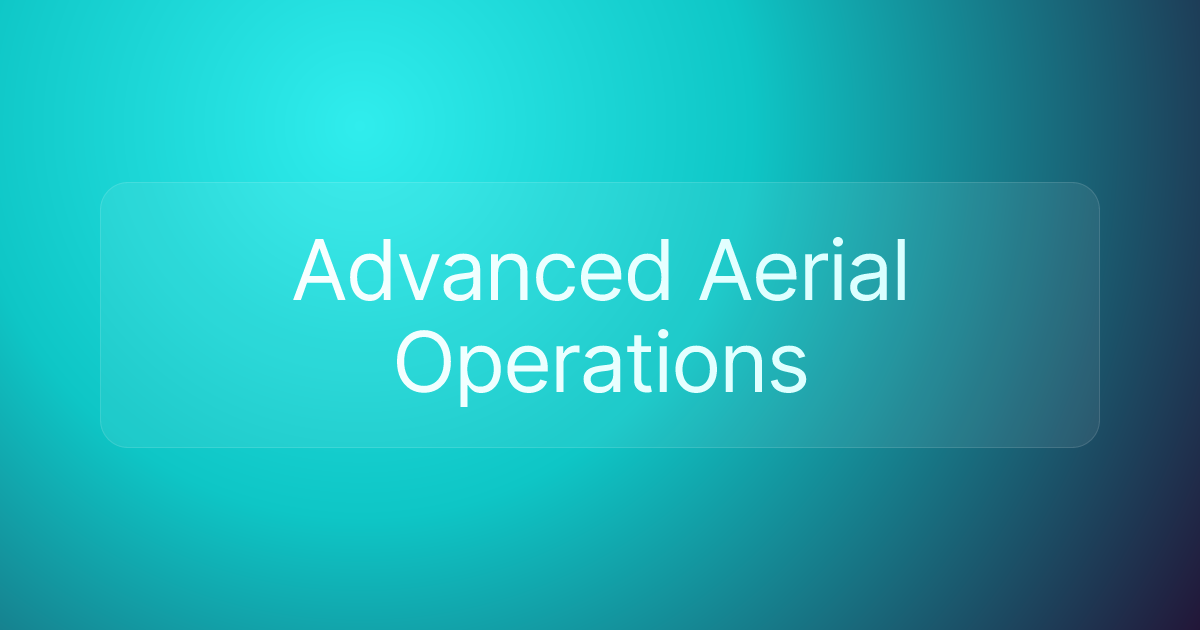 Advanced Aerial Operations