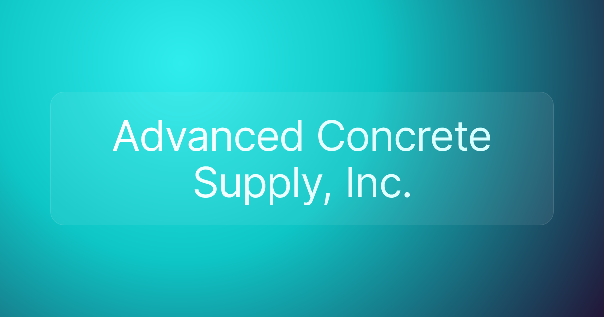 Advanced Concrete Supply, Inc.