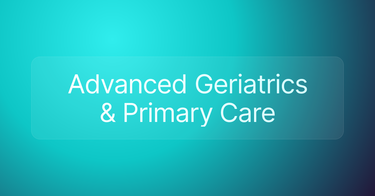 Advanced Geriatrics & Primary Care