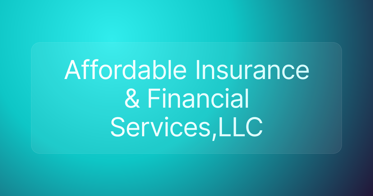 Affordable Insurance & Financial Services,LLC