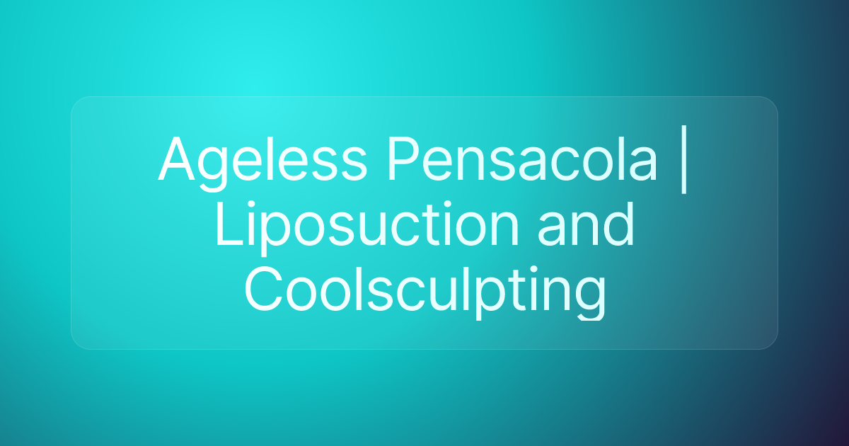 Ageless Pensacola | Liposuction and Coolsculpting