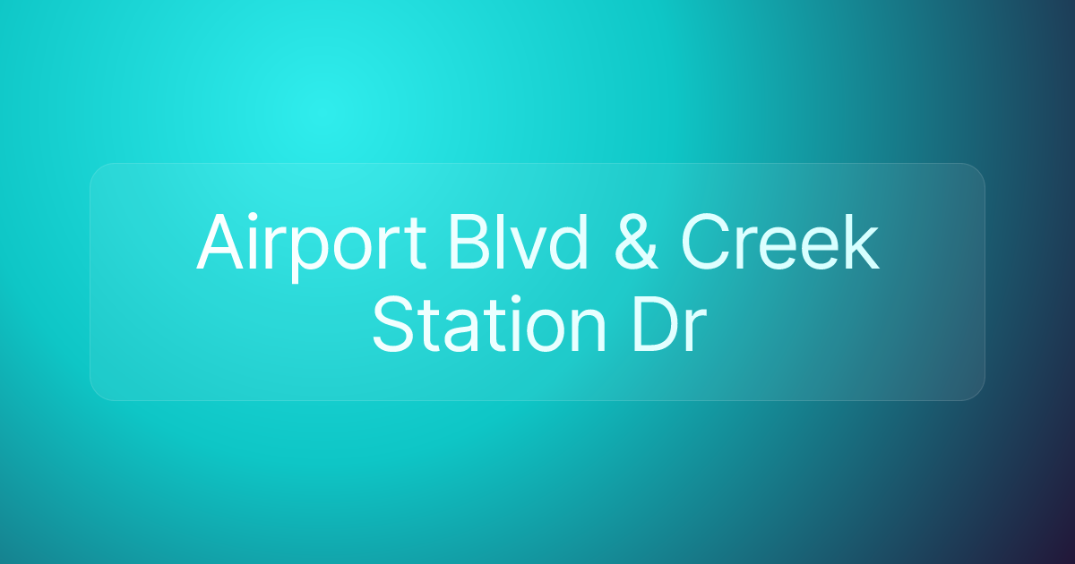 Airport Blvd & Creek Station Dr