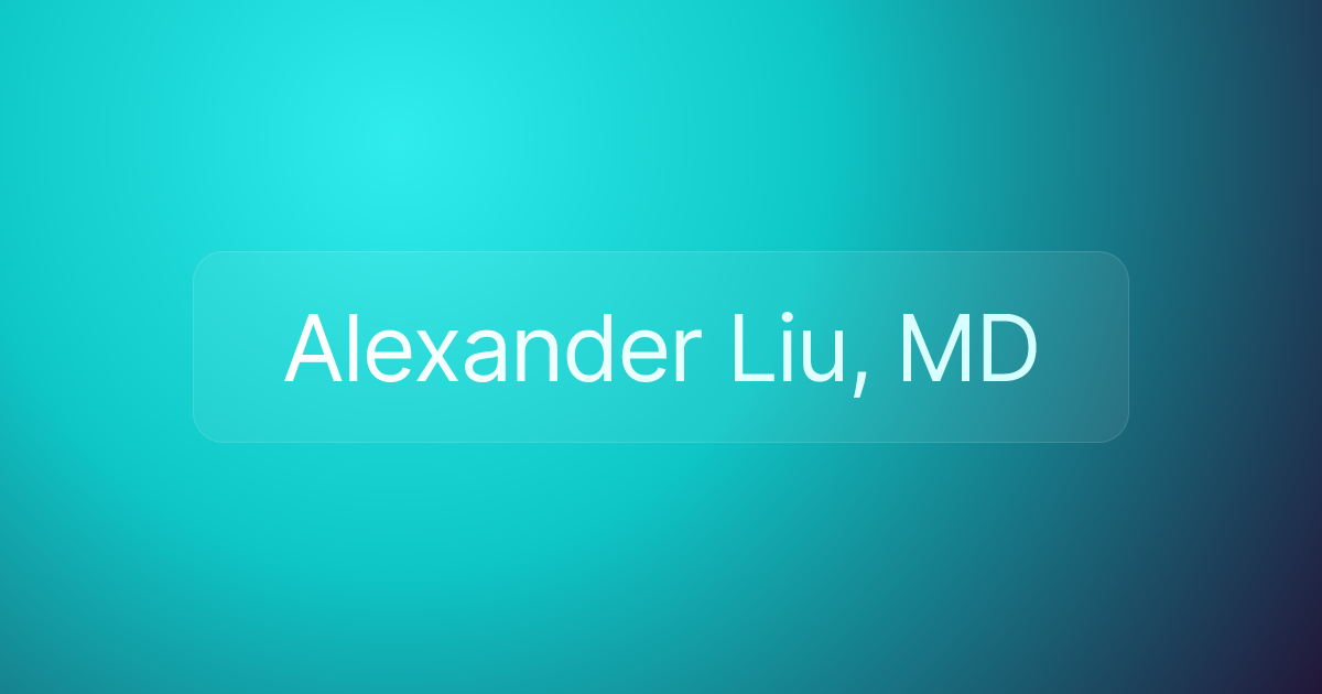 Alexander Liu, MD