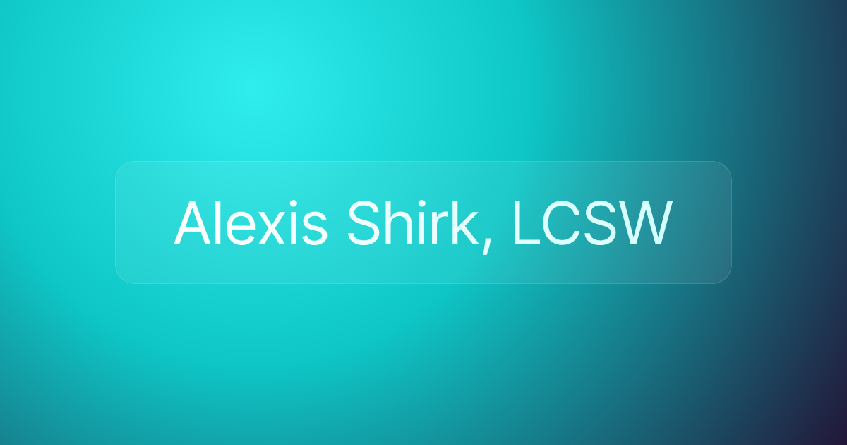 Alexis Shirk, LCSW