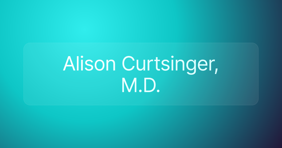 Alison Curtsinger, M.D.