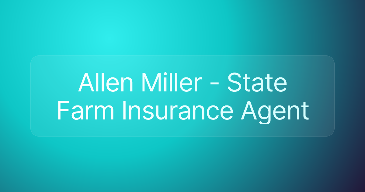 Allen Miller - State Farm Insurance Agent