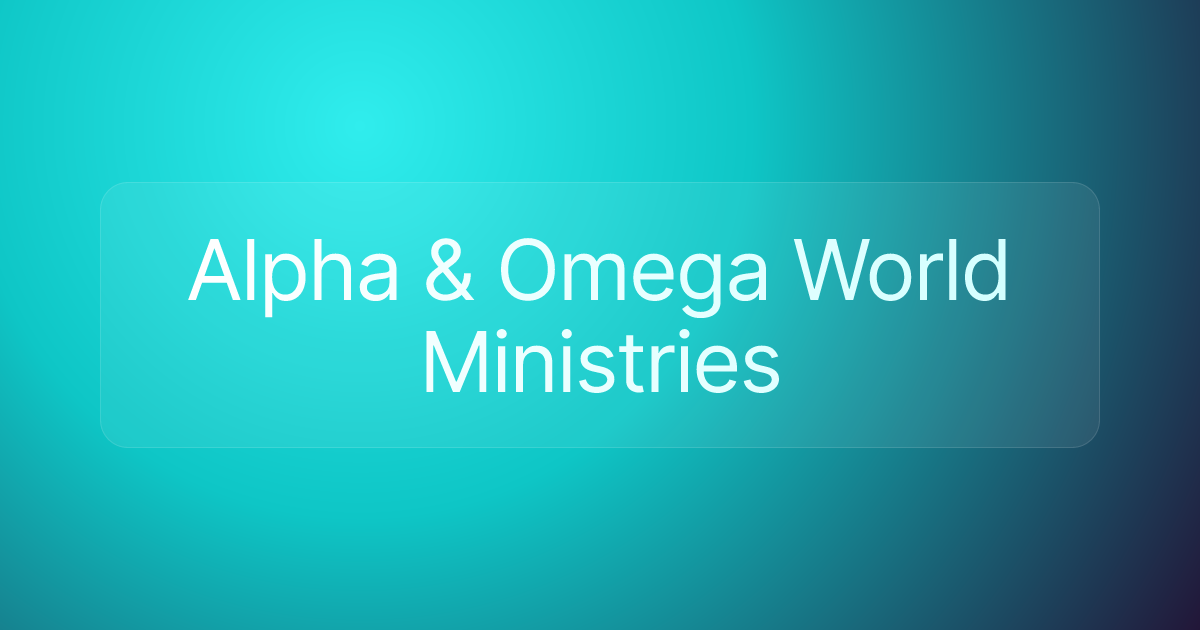 Alpha & Omega World Ministries