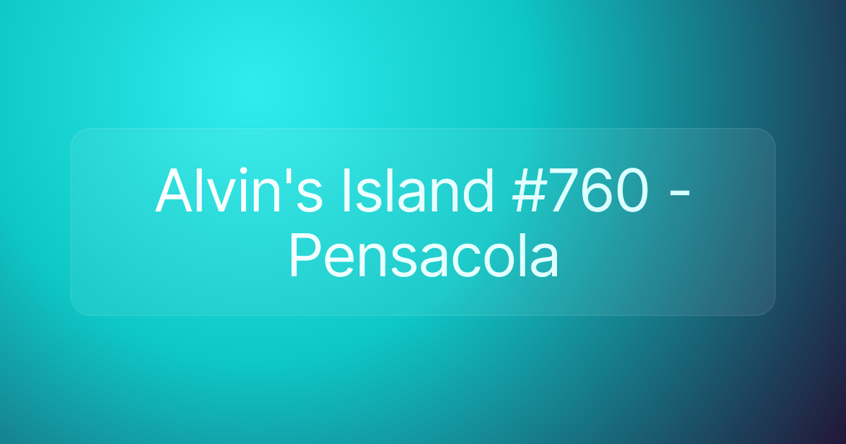 Alvin's Island #760 - Pensacola