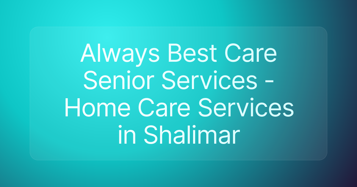 Always Best Care Senior Services - Home Care Services in Shalimar