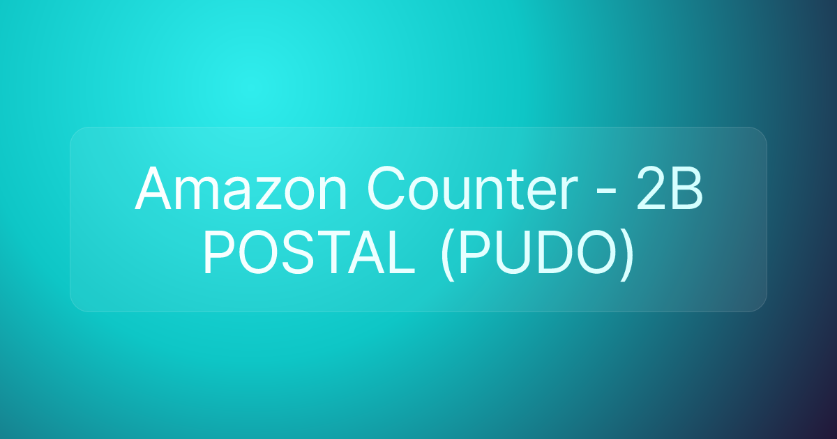 Amazon Counter - 2B POSTAL (PUDO)
