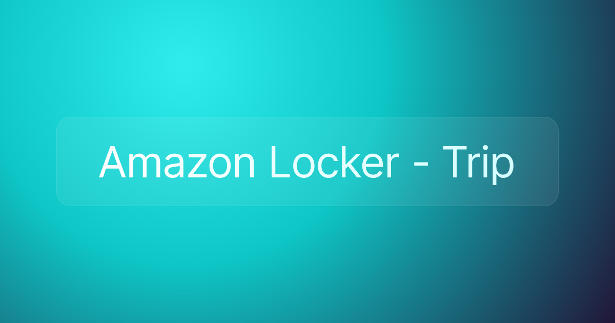 Amazon Locker - Trip