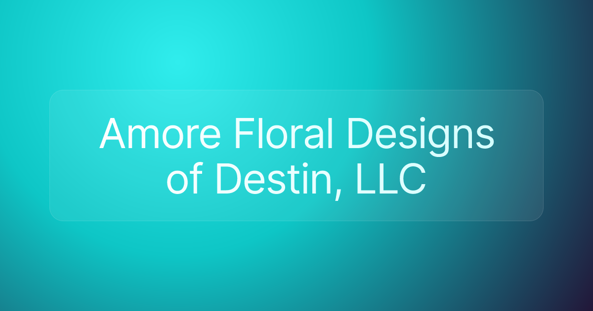 Amore Floral Designs of Destin, LLC