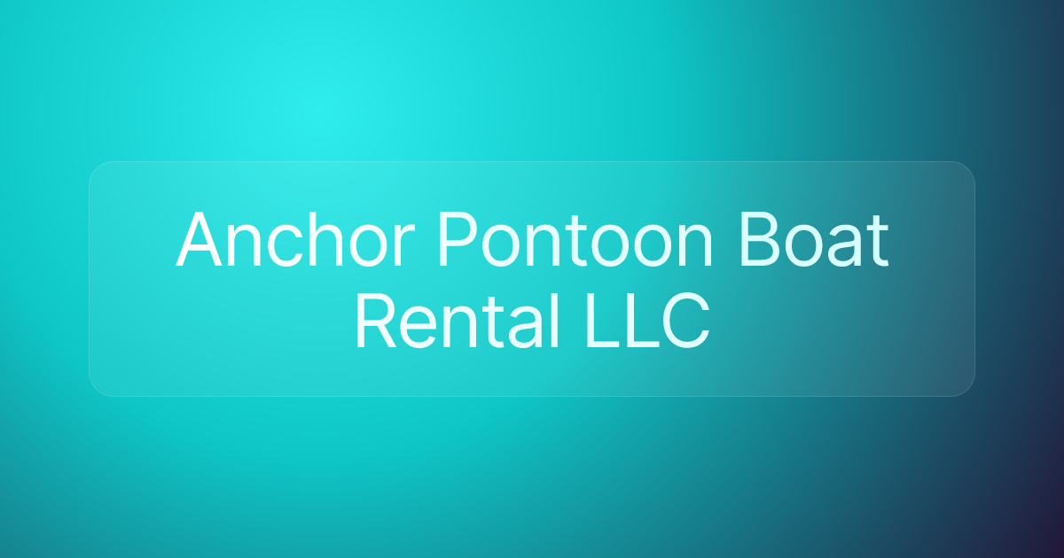 Anchor Pontoon Boat Rental LLC