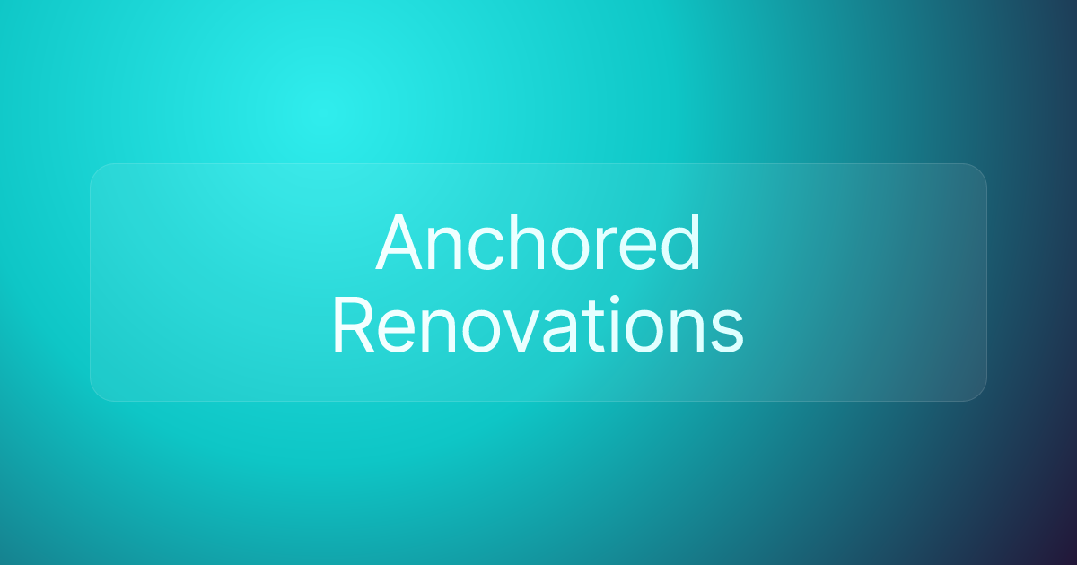 Anchored Renovations