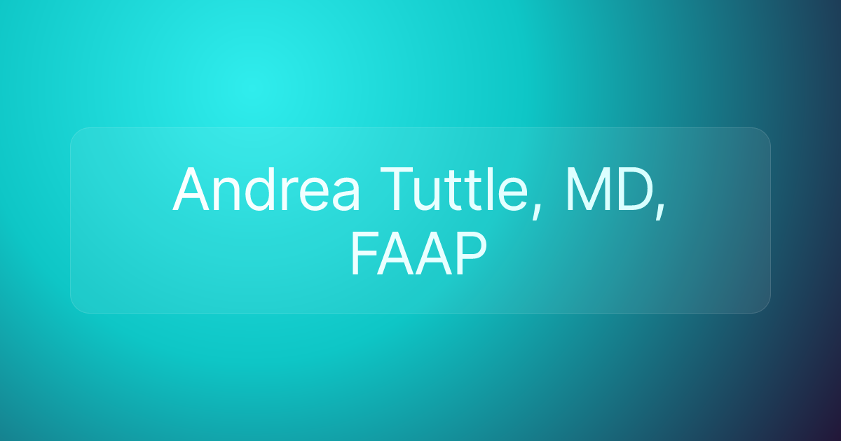 Andrea Tuttle, MD, FAAP