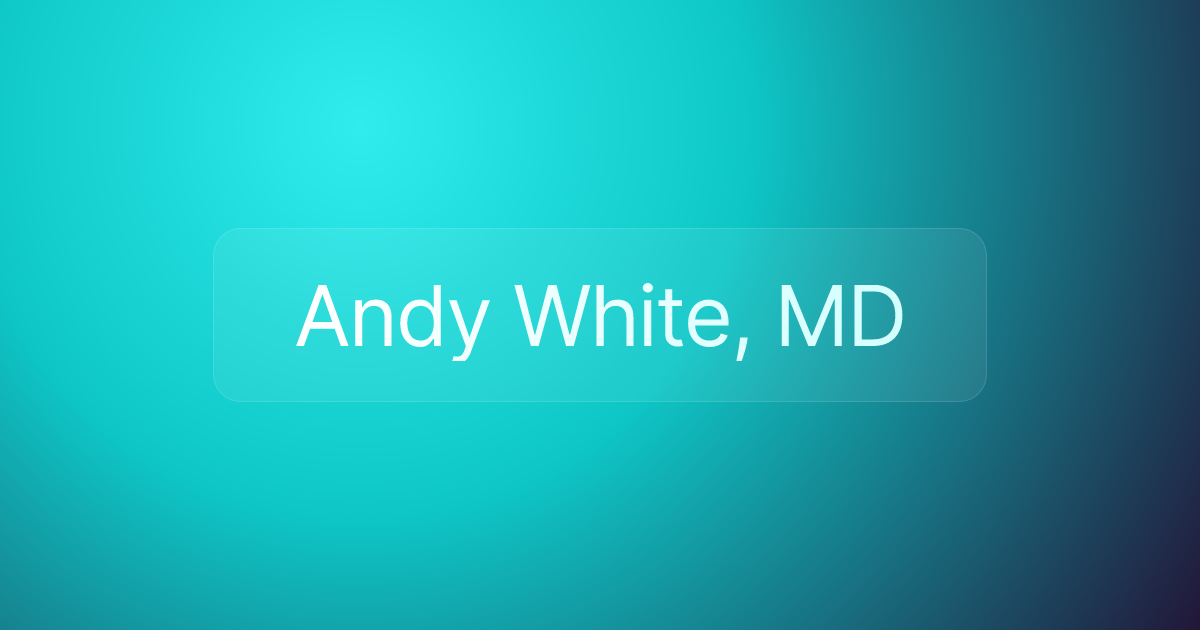 Andy White, MD