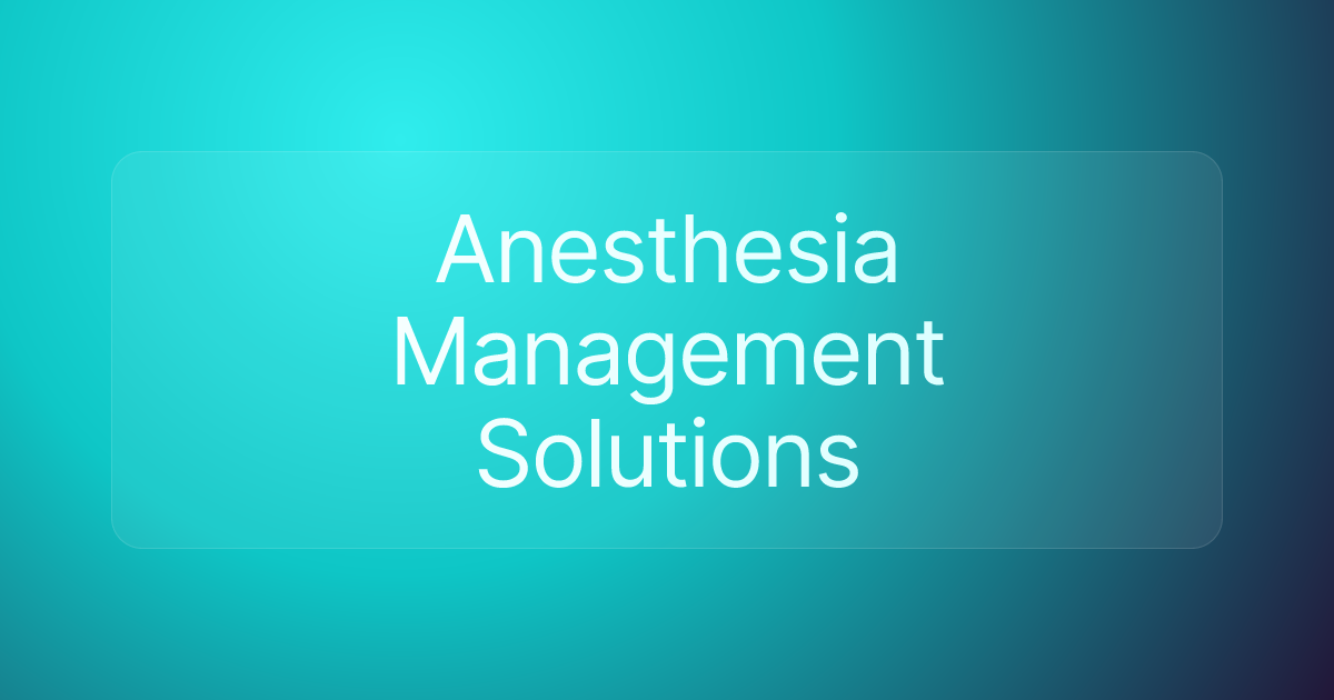 Anesthesia Management Solutions