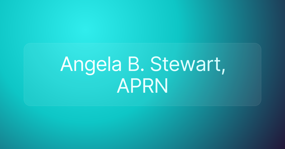 Angela B. Stewart, APRN